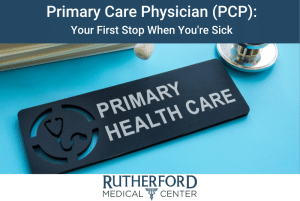 Primary Care Physician (PCP) Your First Stop When You're Sick