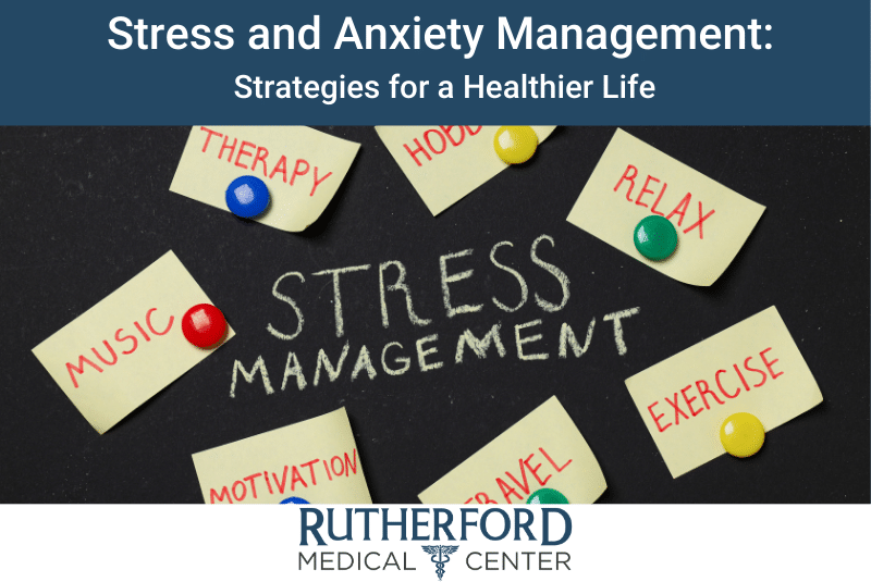 Stress and Anxiety Management: Strategies for a Healthier Life